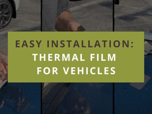Easy Installation of Thermal Film for Your Vehicle Easy Installation of Thermal Film for Your Vehicle